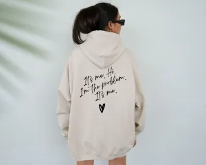 I'm the problem,  Hooded Sweatshirt, Hoodie