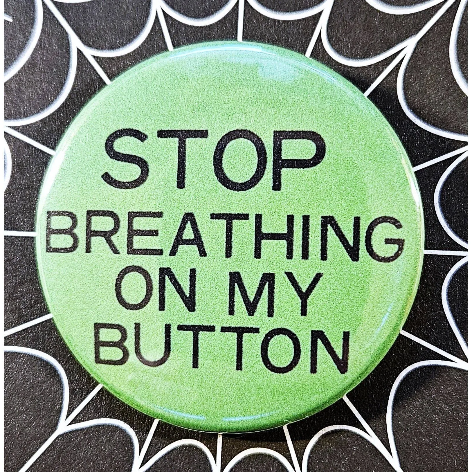 Vintage Reproduction Stop Breathing On My Button Small Pinback Button | 1.25" Diameter